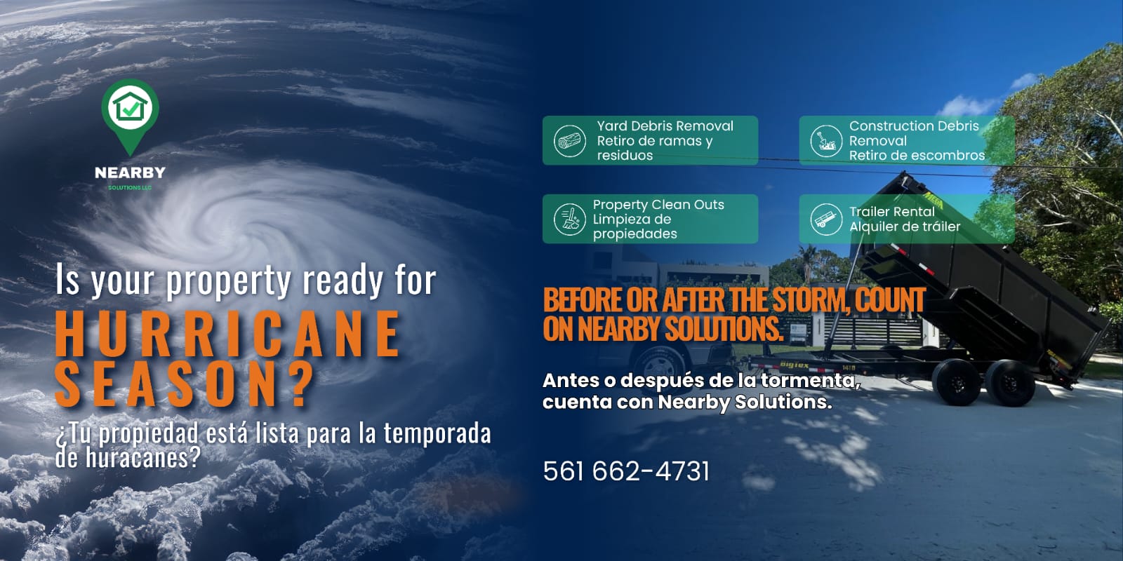 Hurricane season banner — Is your property ready? Before or after the storm, count on Nearby Solutions for yard debris removal, construction debris removal, property clean outs and trailer rental. Call 561-662-4731.